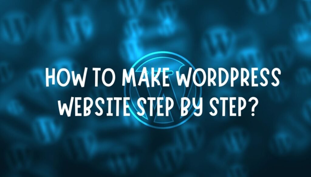 How to make WordPress website step by step
