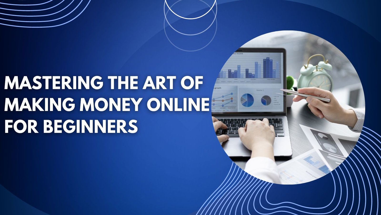 Mastering the Art of Making Money Online for Beginners