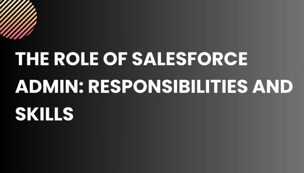 The Role of Salesforce Admin