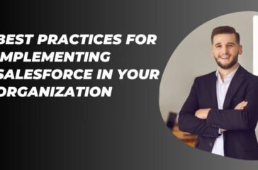 Best Practices for Implementing Salesforce in Your Organization